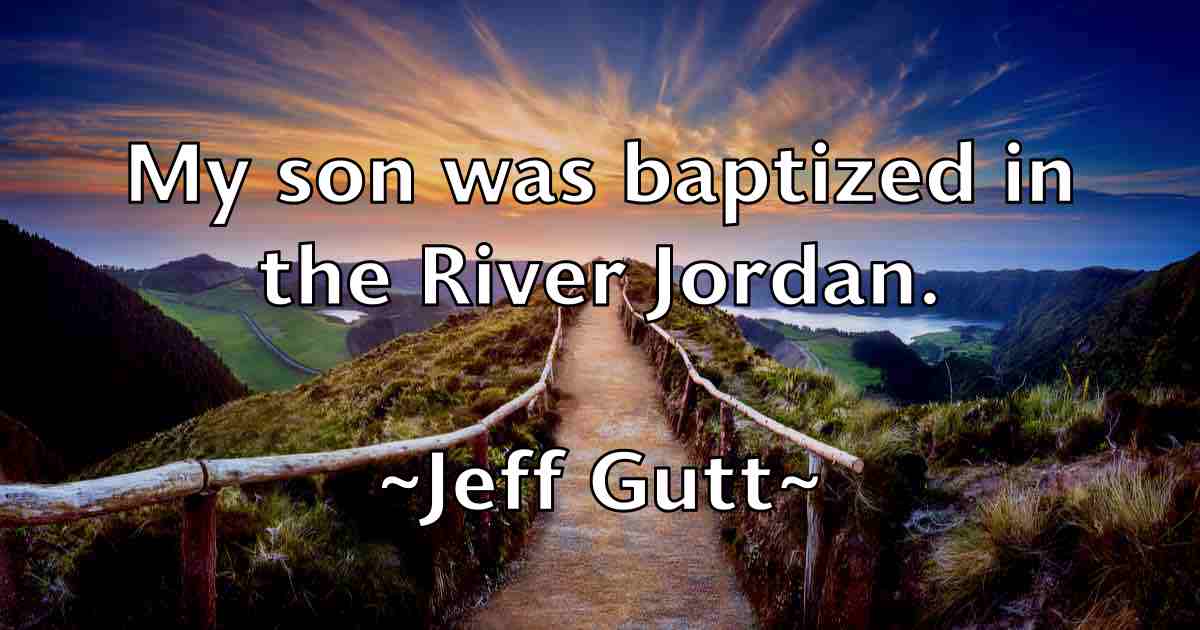 /images/quoteimage/jeff-gutt-fb-373270.jpg