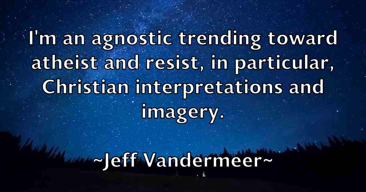 /images/quoteimage/jeff-vandermeer-fb-374392.jpg