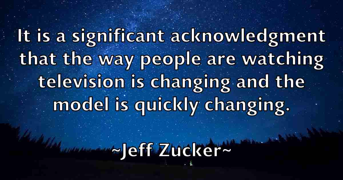 /images/quoteimage/jeff-zucker-fb-374408.jpg