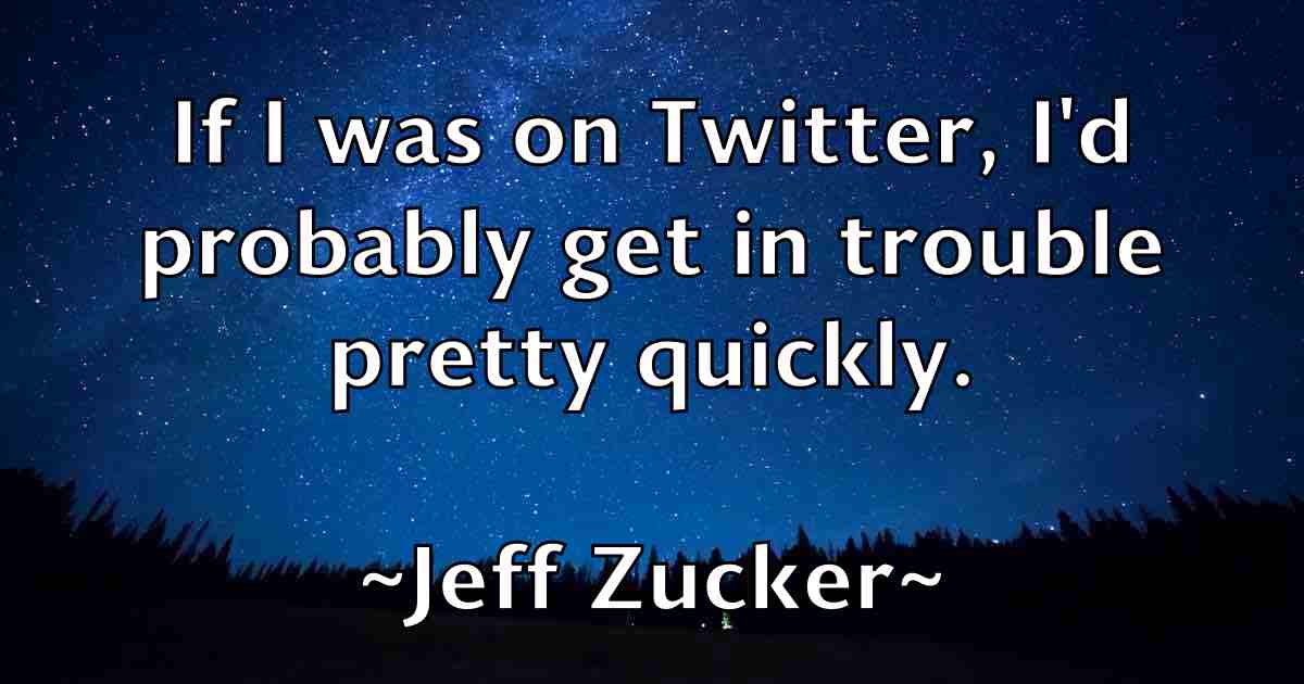 /images/quoteimage/jeff-zucker-fb-374416.jpg