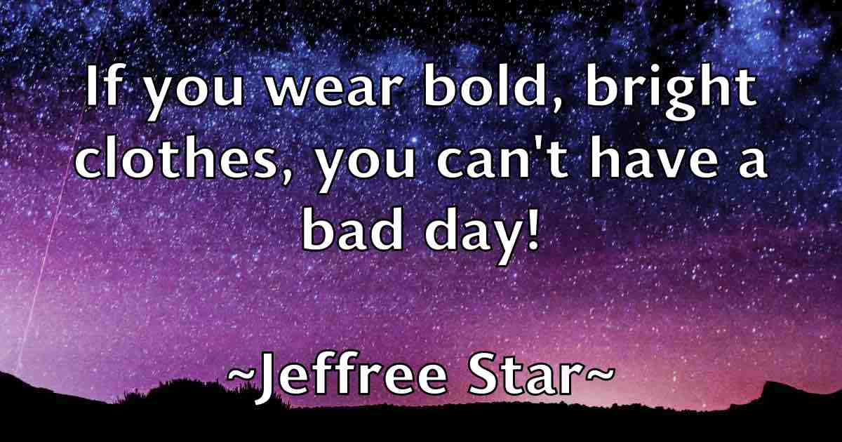 /images/quoteimage/jeffree-star-fb-374554.jpg