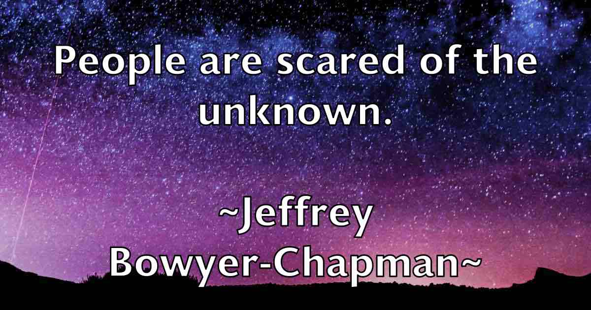 /images/quoteimage/jeffrey-bowyer-chapman-fb-374691.jpg
