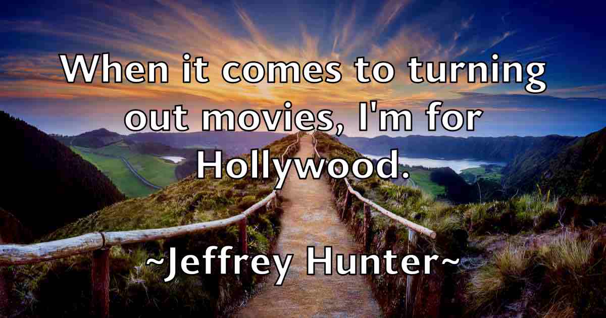 /images/quoteimage/jeffrey-hunter-fb-374985.jpg
