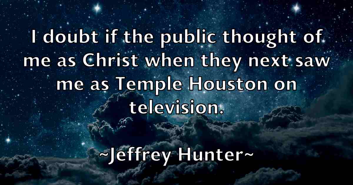 /images/quoteimage/jeffrey-hunter-fb-374987.jpg