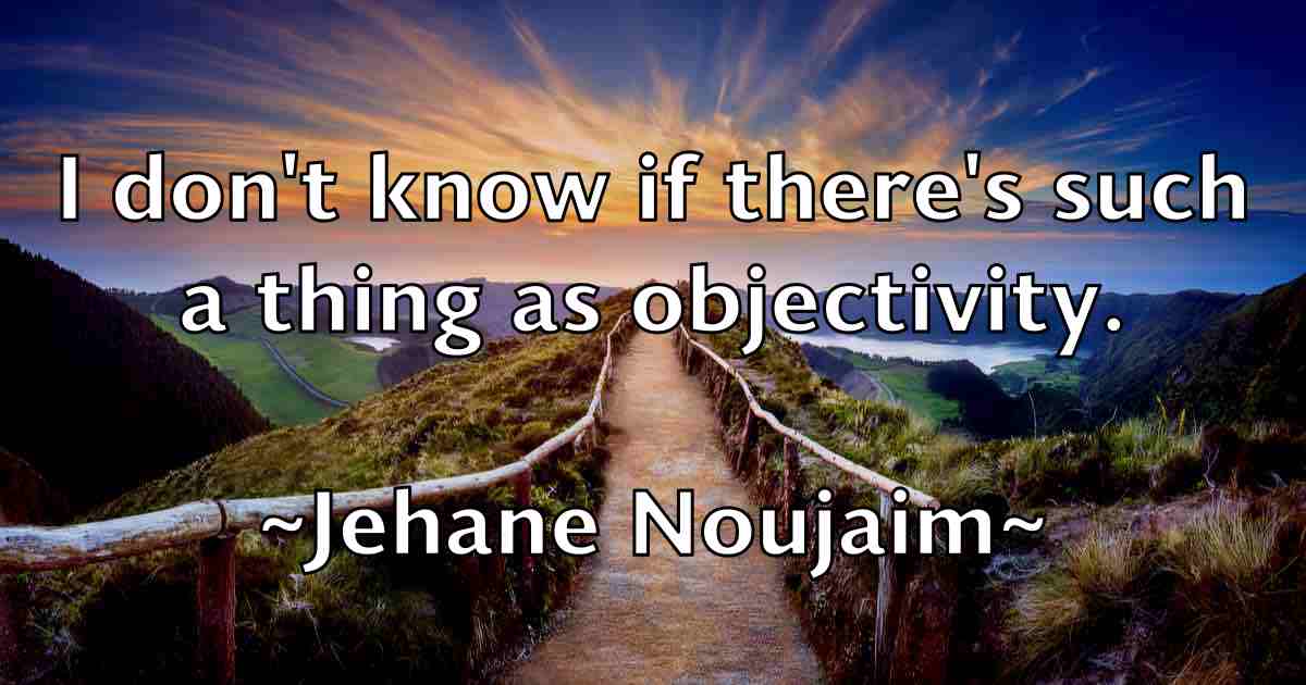 /images/quoteimage/jehane-noujaim-fb-375548.jpg