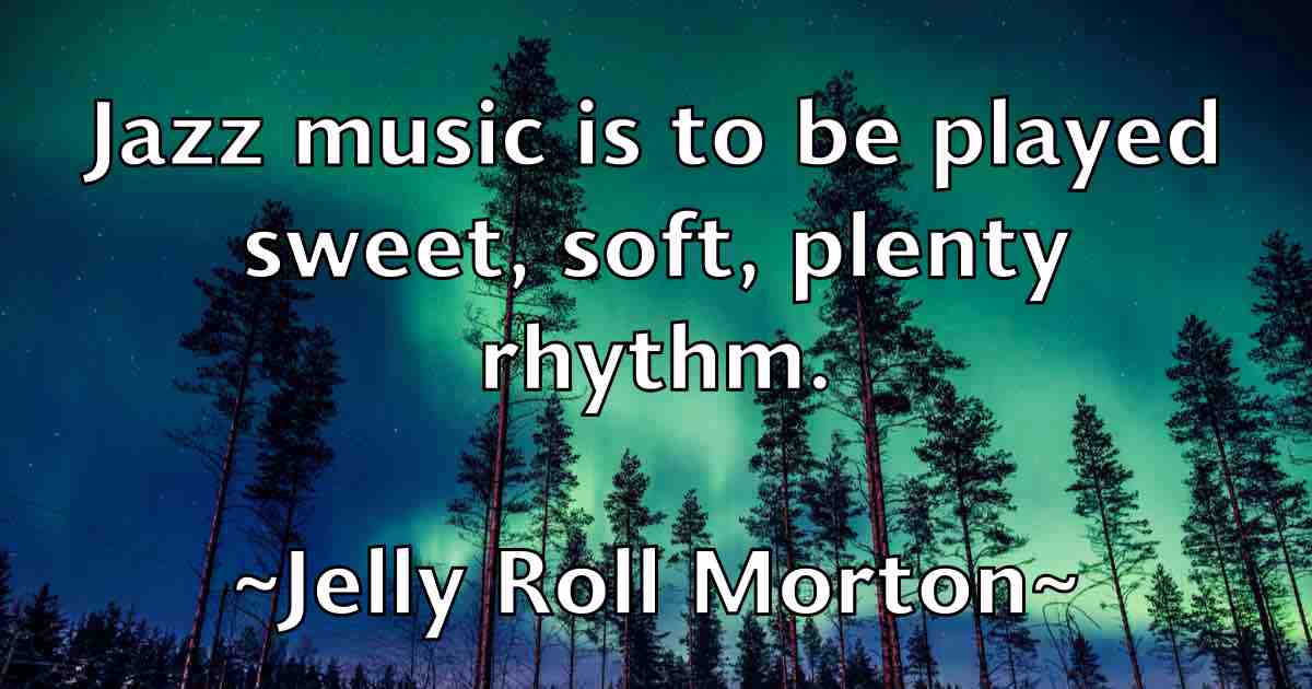 /images/quoteimage/jelly-roll-morton-fb-375631.jpg
