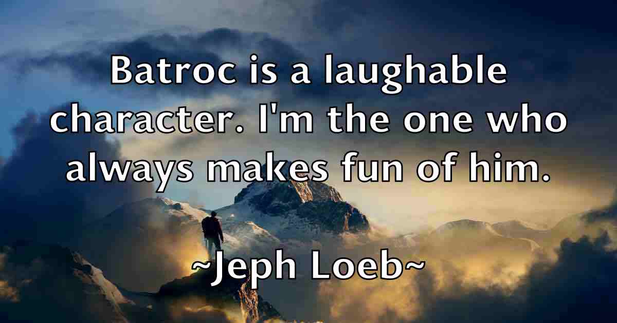 /images/quoteimage/jeph-loeb-fb-379914.jpg