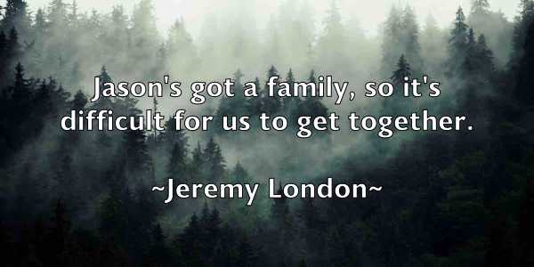 /images/quoteimage/jeremy-london-380736.jpg