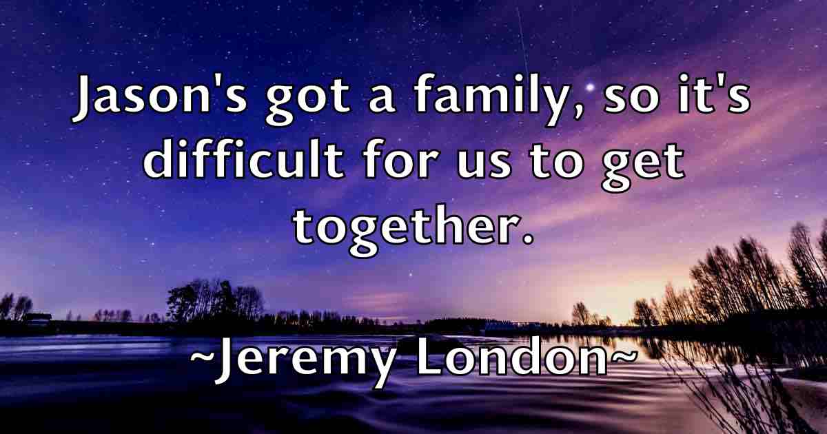/images/quoteimage/jeremy-london-fb-380736.jpg