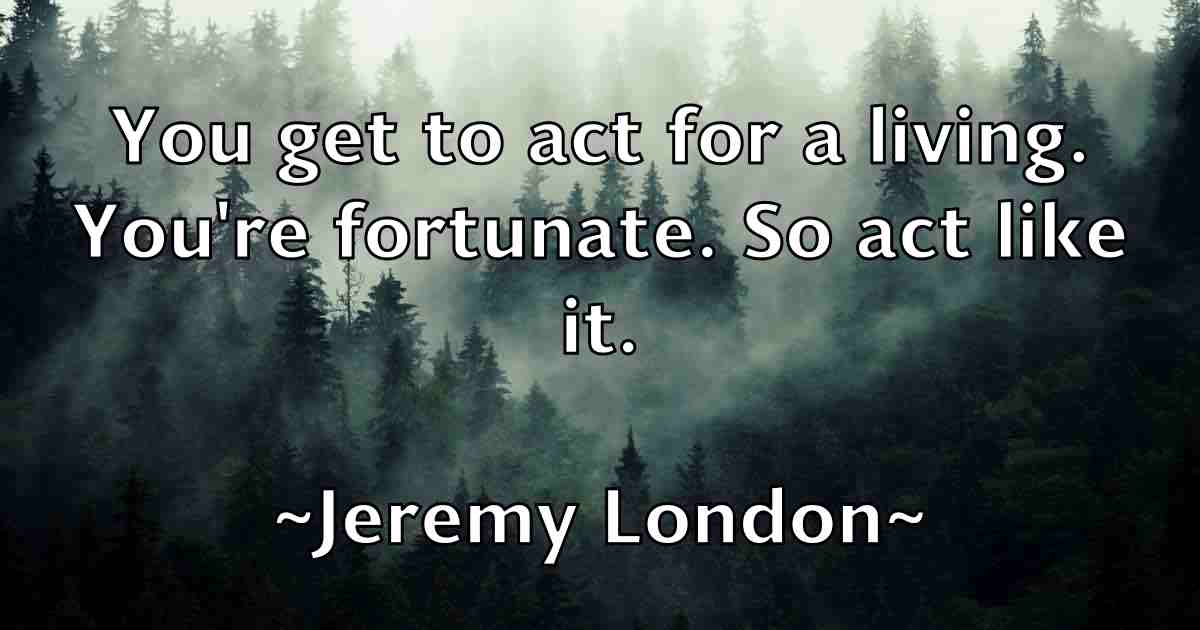 /images/quoteimage/jeremy-london-fb-380751.jpg