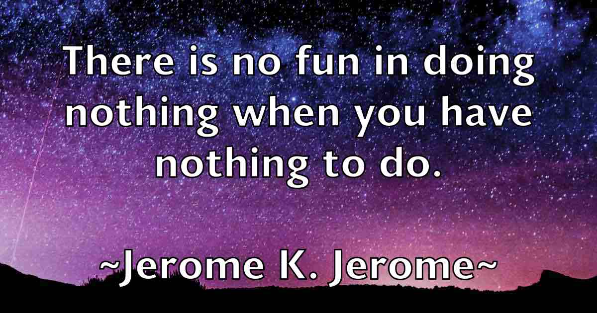 /images/quoteimage/jerome-k-jerome-fb-381541.jpg