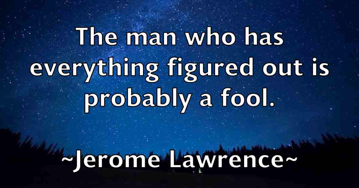 /images/quoteimage/jerome-lawrence-fb-381568.jpg
