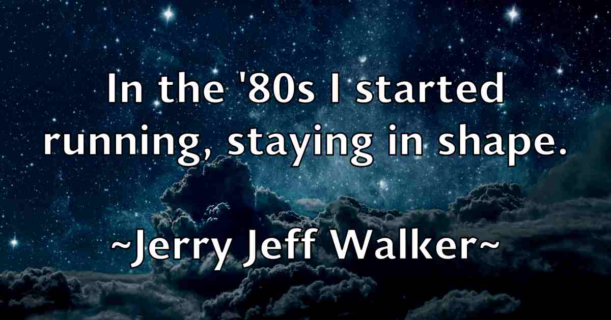 /images/quoteimage/jerry-jeff-walker-fb-382356.jpg