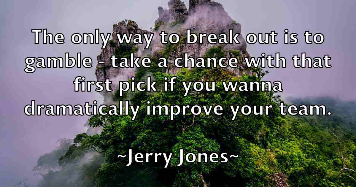 /images/quoteimage/jerry-jones-fb-382376.jpg