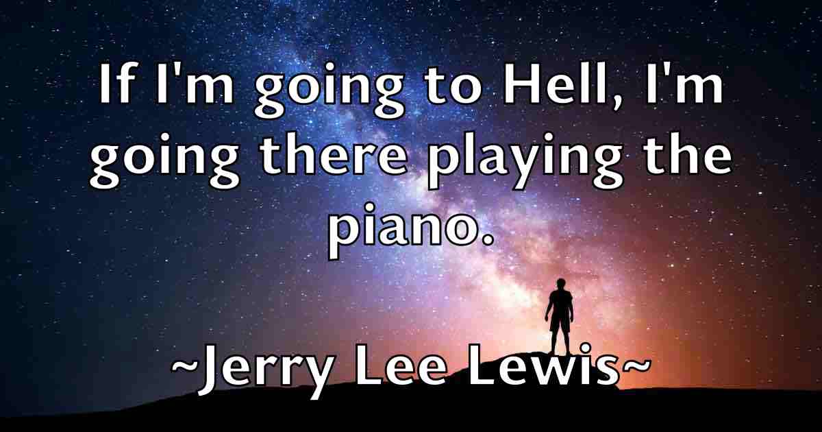 /images/quoteimage/jerry-lee-lewis-fb-382448.jpg