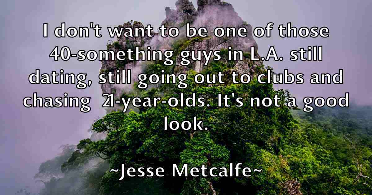 /images/quoteimage/jesse-metcalfe-fb-384399.jpg