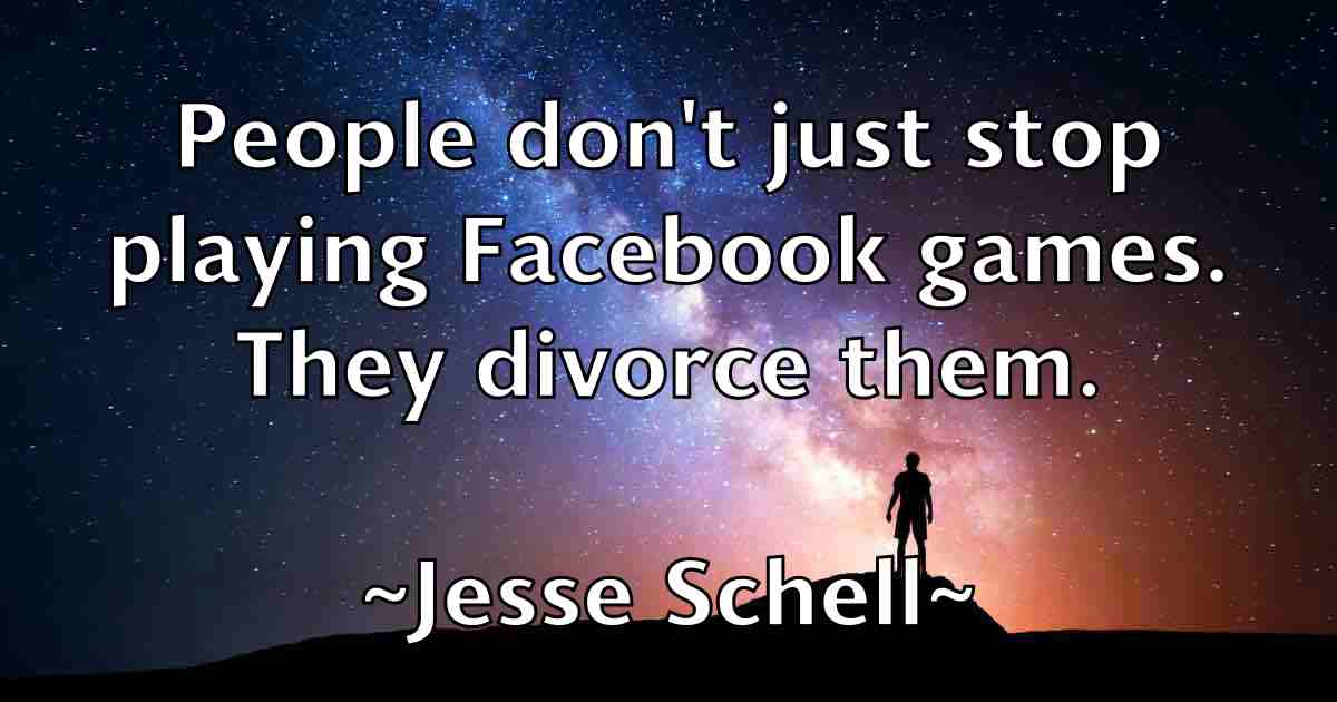 /images/quoteimage/jesse-schell-fb-384485.jpg