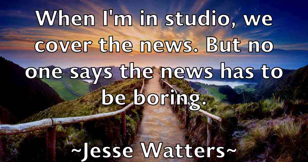 /images/quoteimage/jesse-watters-fb-384744.jpg