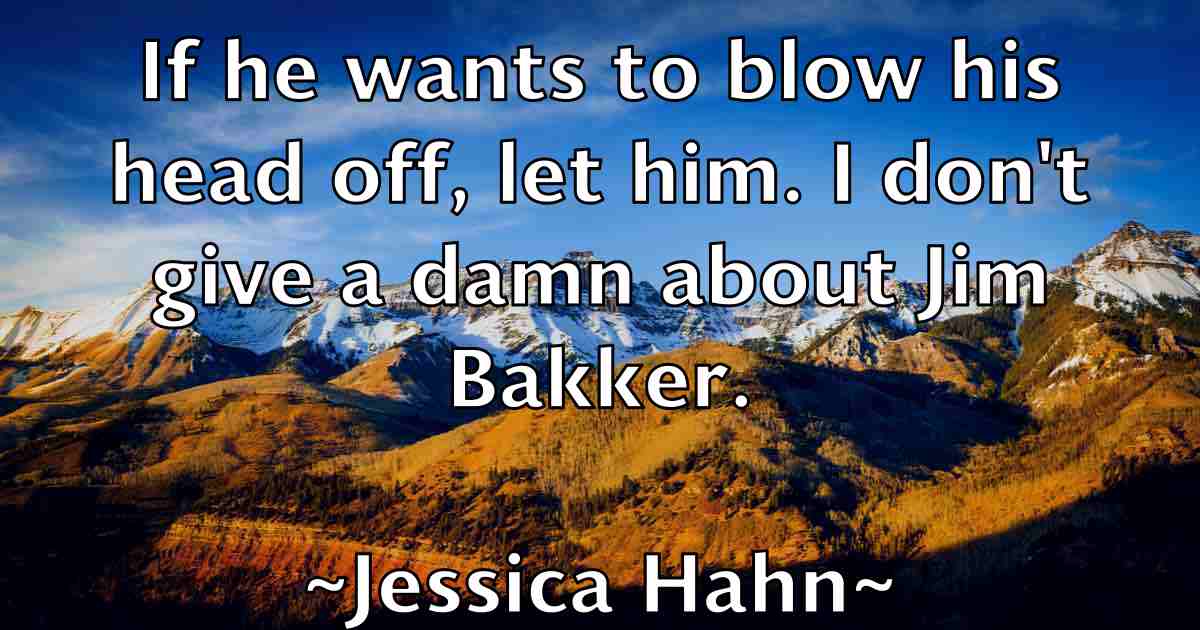 /images/quoteimage/jessica-hahn-fb-385288.jpg