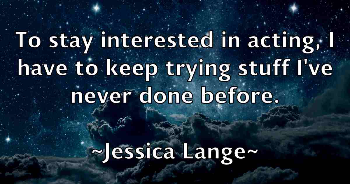 /images/quoteimage/jessica-lange-fb-385488.jpg