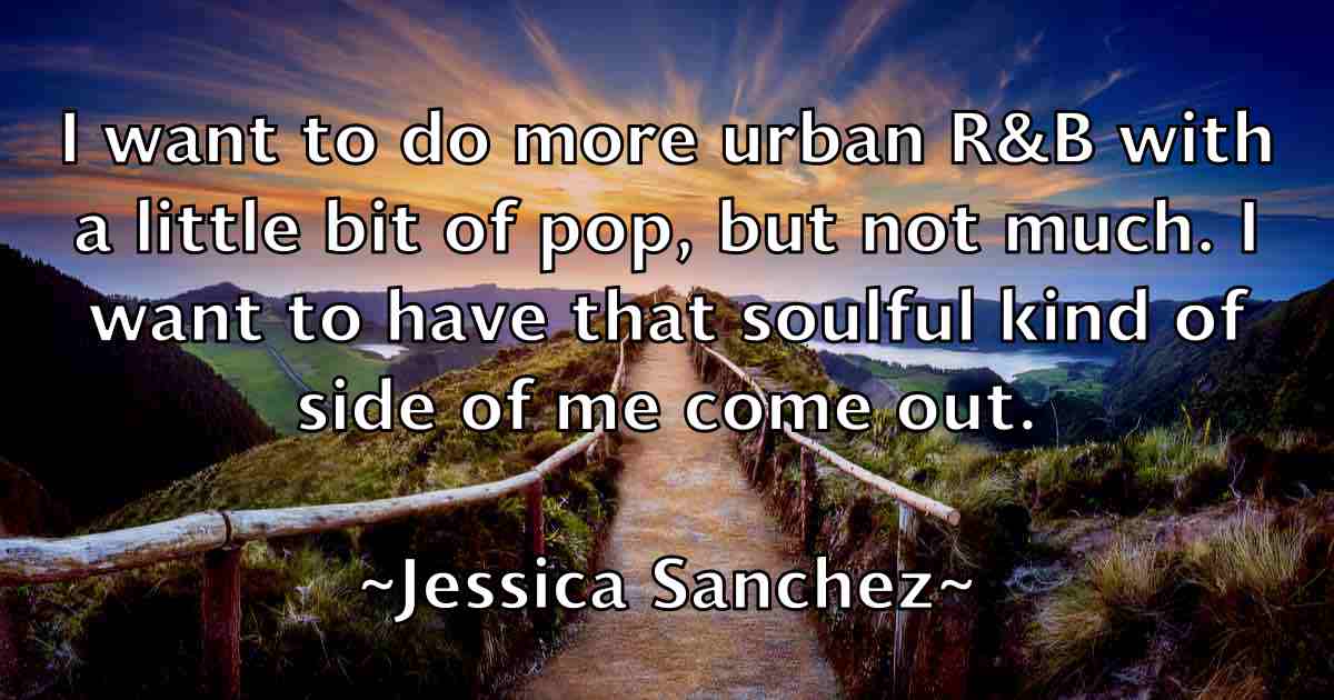 /images/quoteimage/jessica-sanchez-fb-385950.jpg