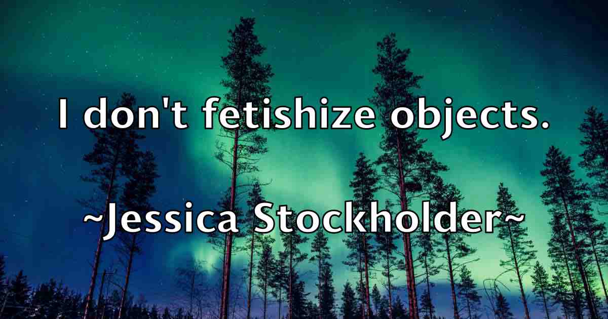 /images/quoteimage/jessica-stockholder-fb-386248.jpg
