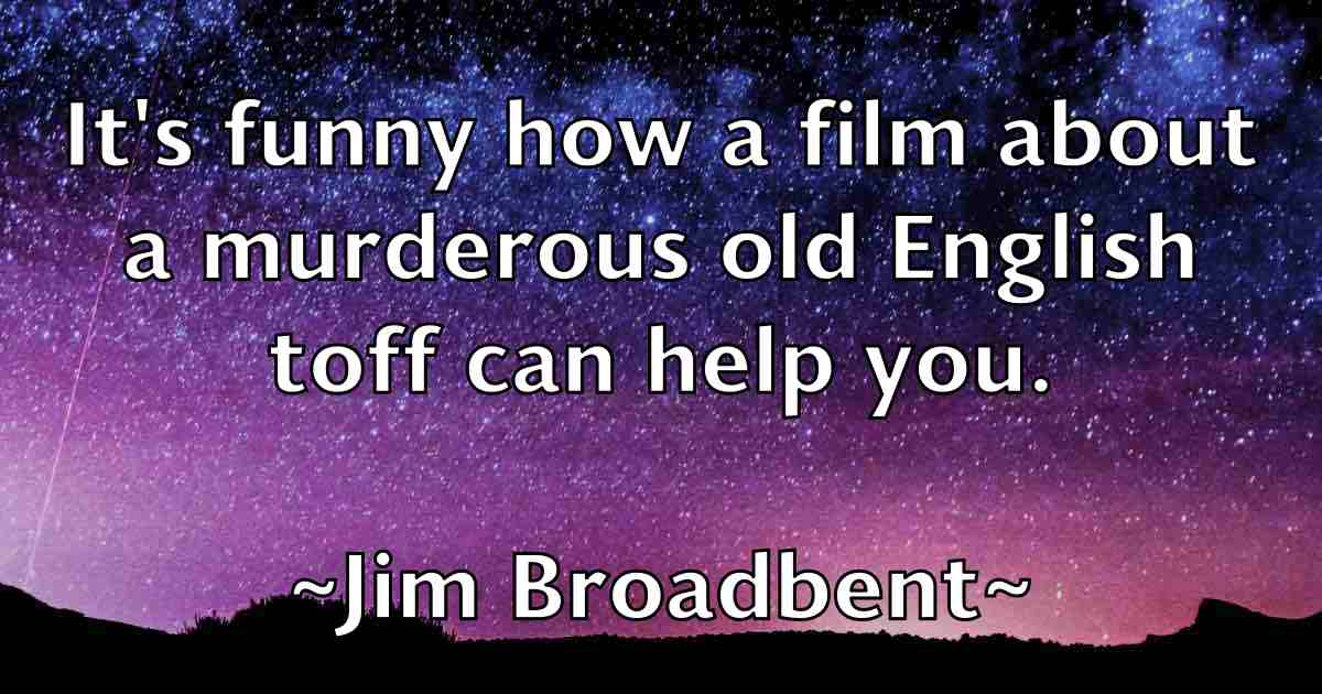 /images/quoteimage/jim-broadbent-fb-389046.jpg