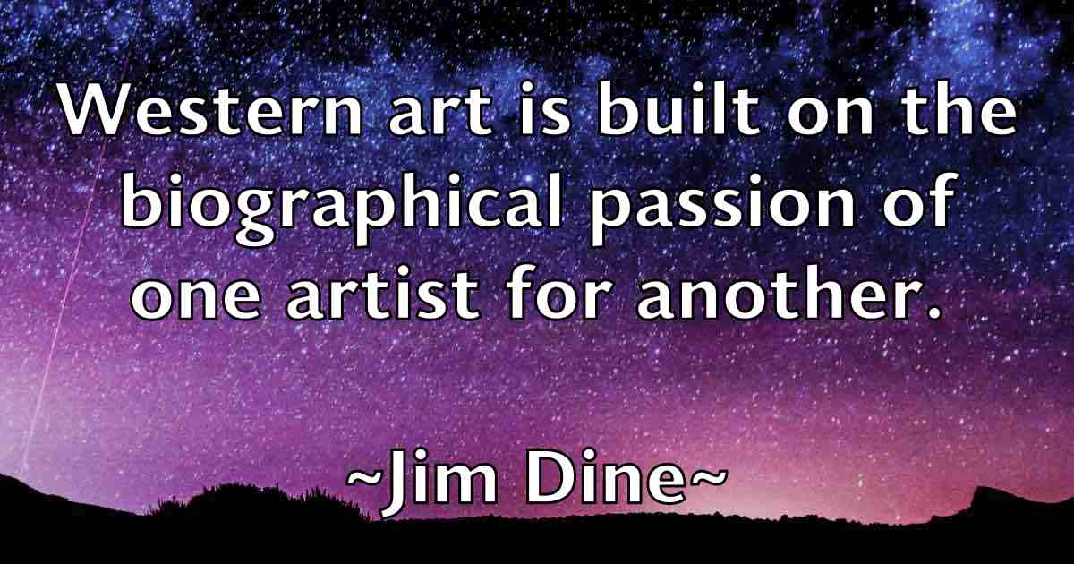 /images/quoteimage/jim-dine-fb-389883.jpg