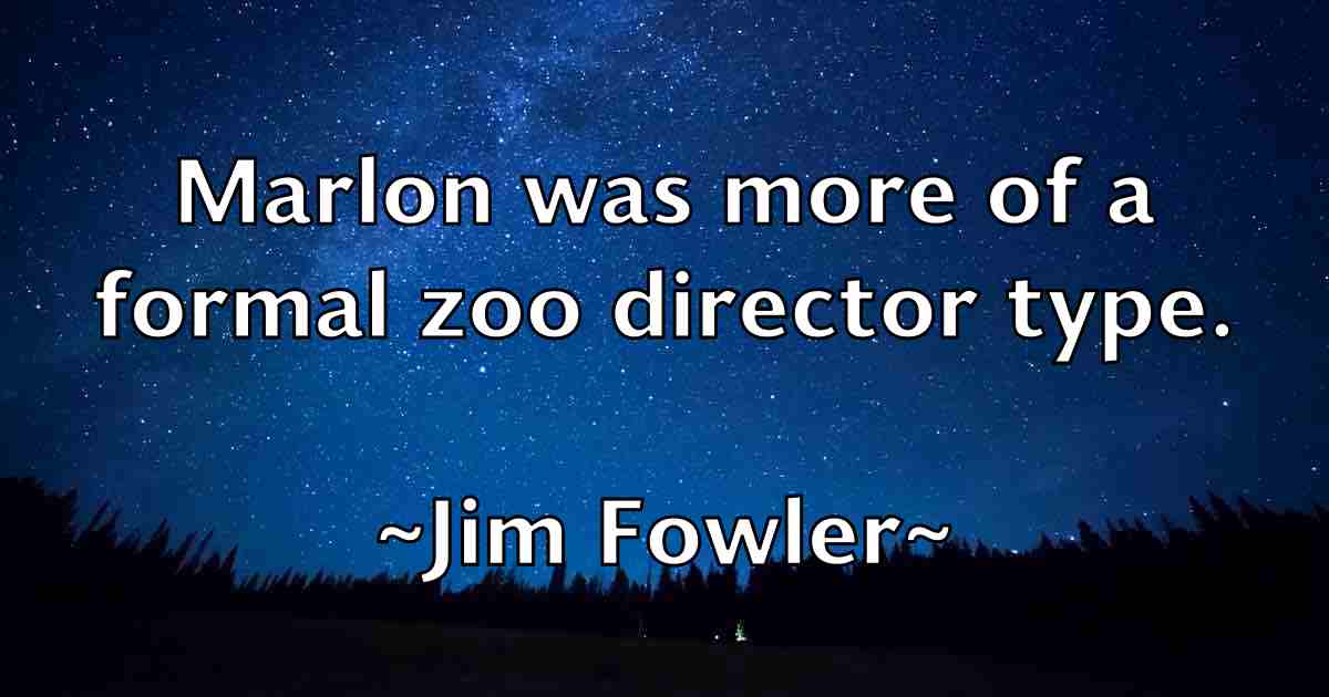 /images/quoteimage/jim-fowler-fb-390006.jpg