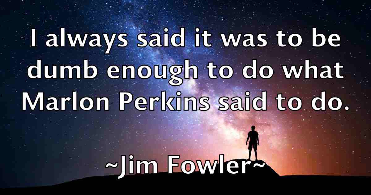 /images/quoteimage/jim-fowler-fb-390013.jpg