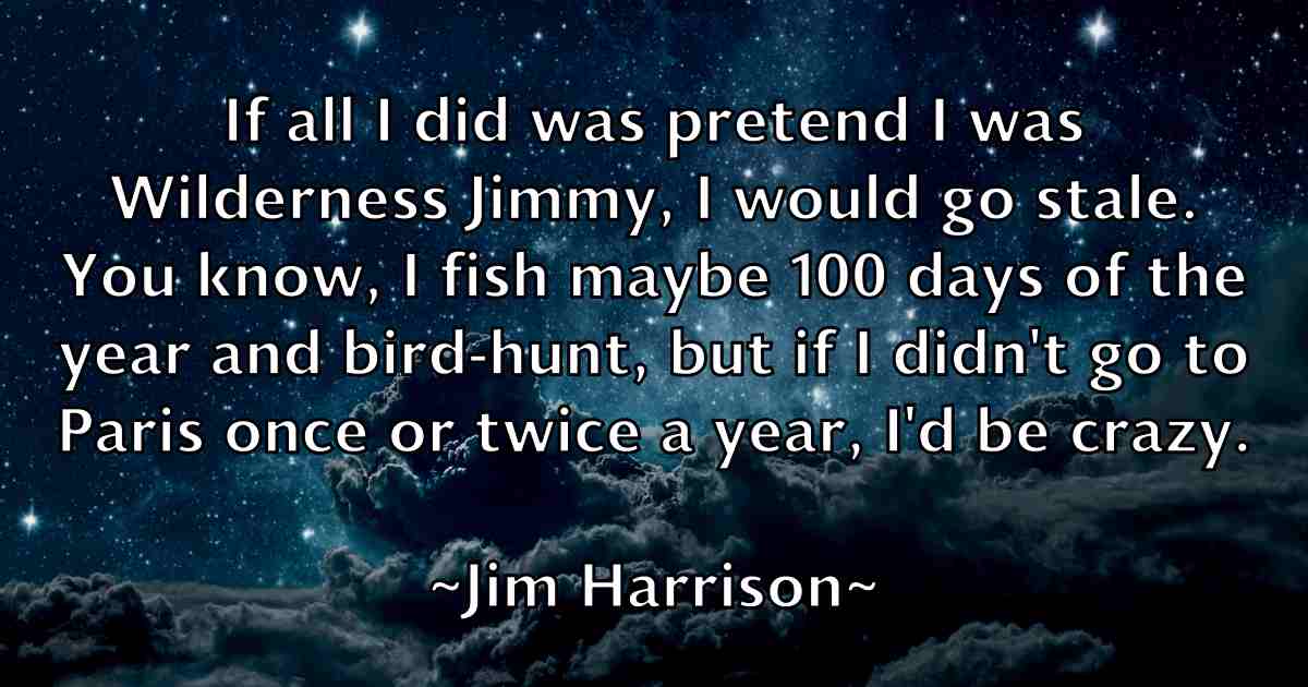 /images/quoteimage/jim-harrison-fb-390211.jpg