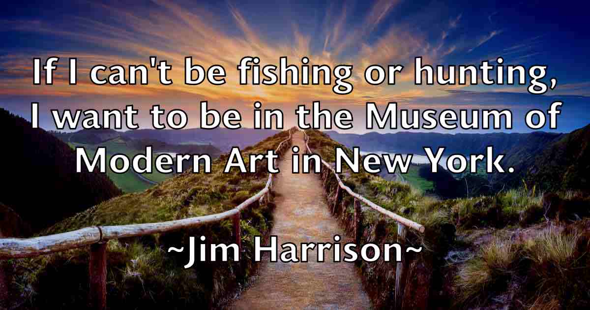 /images/quoteimage/jim-harrison-fb-390217.jpg