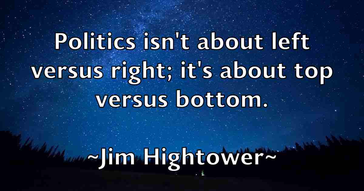 /images/quoteimage/jim-hightower-fb-390305.jpg