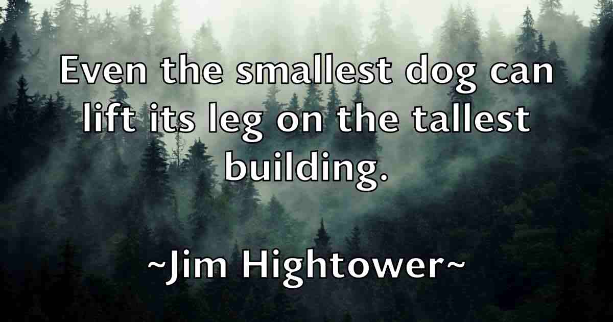 /images/quoteimage/jim-hightower-fb-390323.jpg