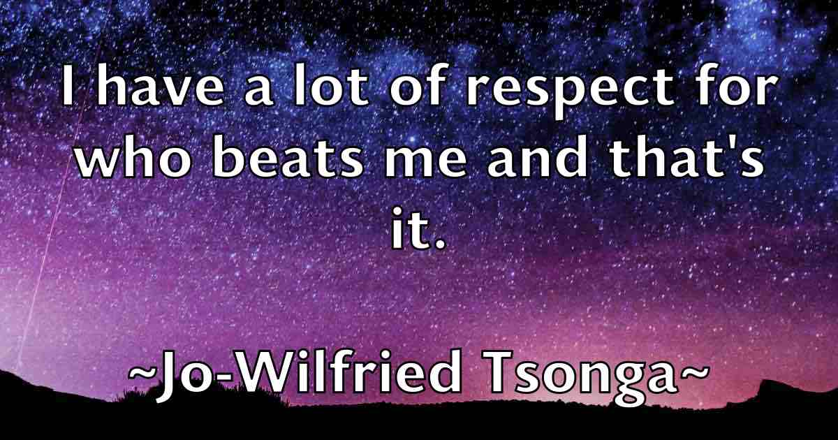/images/quoteimage/jo-wilfried-tsonga-fb-395432.jpg