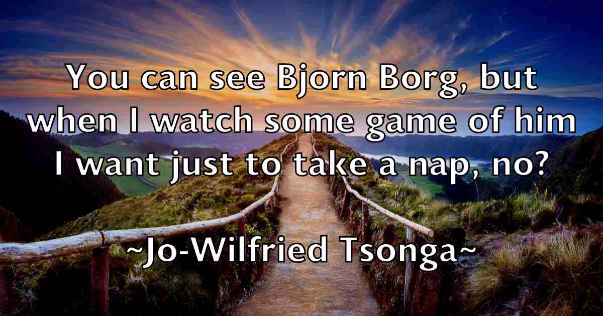 /images/quoteimage/jo-wilfried-tsonga-fb-395434.jpg