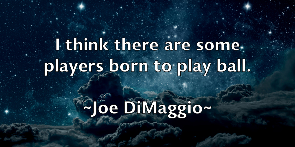 /images/quoteimage/joe-dimaggio-399053.jpg