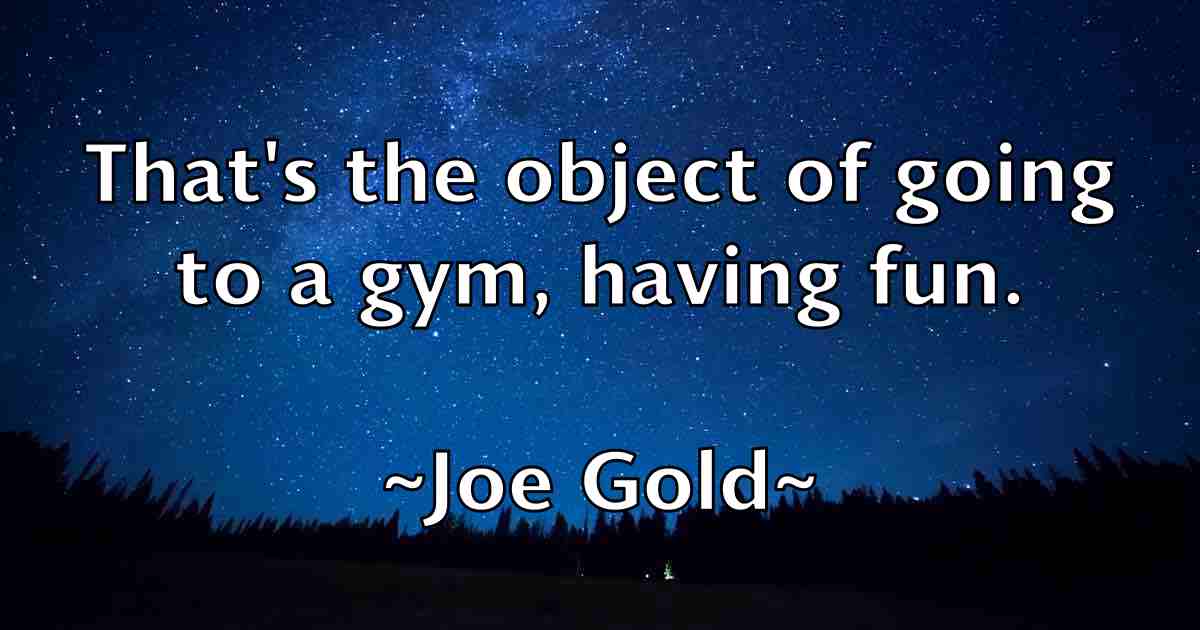 /images/quoteimage/joe-gold-fb-399544.jpg