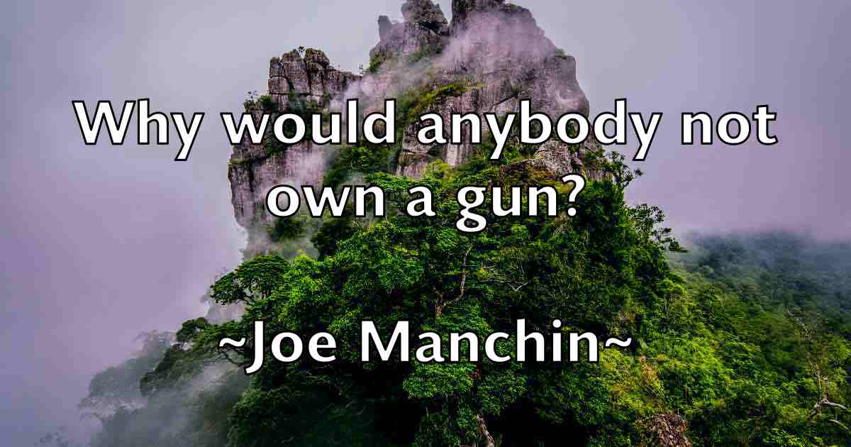 /images/quoteimage/joe-manchin-fb-400511.jpg