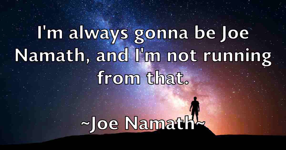 /images/quoteimage/joe-namath-fb-400925.jpg