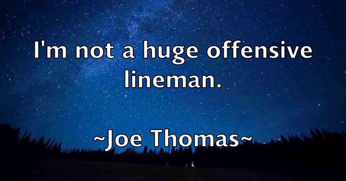 /images/quoteimage/joe-thomas-fb-401847.jpg
