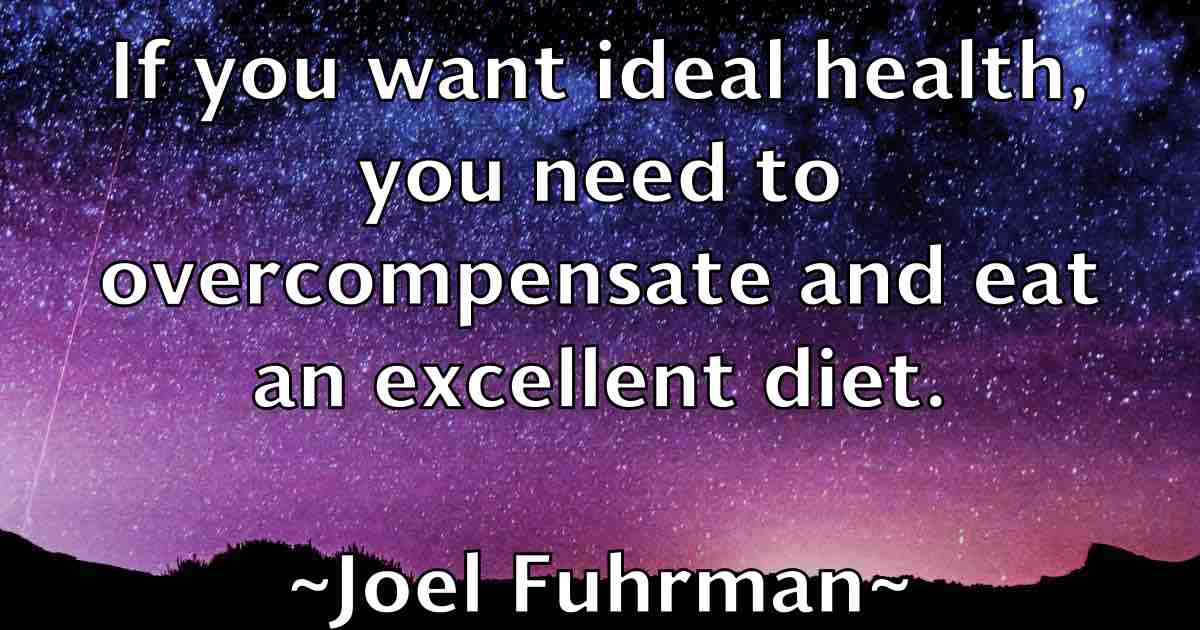 /images/quoteimage/joel-fuhrman-fb-402673.jpg