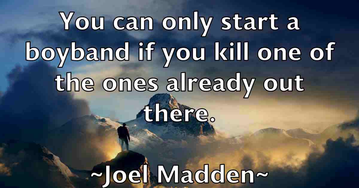 /images/quoteimage/joel-madden-fb-402942.jpg