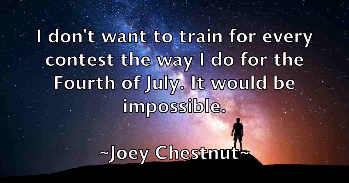 /images/quoteimage/joey-chestnut-fb-403571.jpg