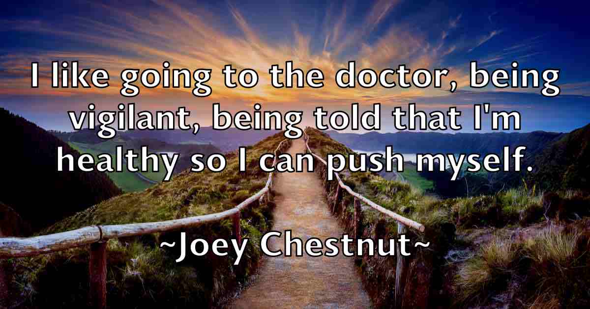 /images/quoteimage/joey-chestnut-fb-403577.jpg