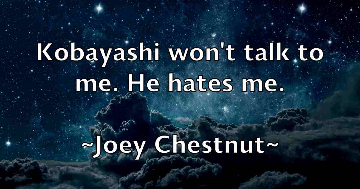 /images/quoteimage/joey-chestnut-fb-403582.jpg