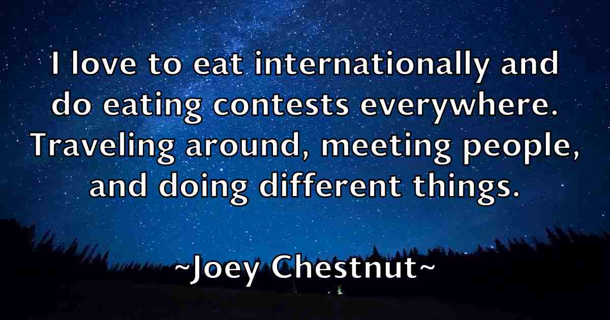 /images/quoteimage/joey-chestnut-fb-403584.jpg
