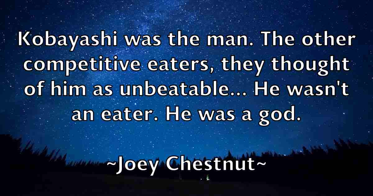 /images/quoteimage/joey-chestnut-fb-403621.jpg