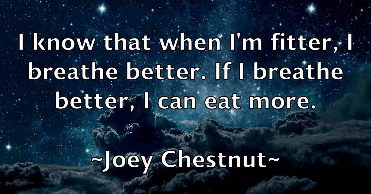 /images/quoteimage/joey-chestnut-fb-403629.jpg