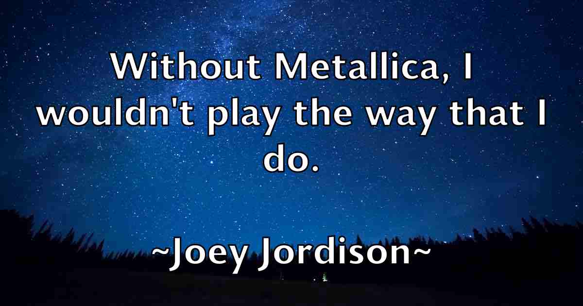 /images/quoteimage/joey-jordison-fb-403716.jpg